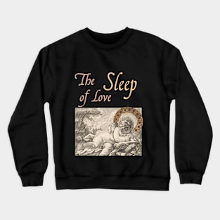 The Sleep of Love Crewneck Sweatshirt